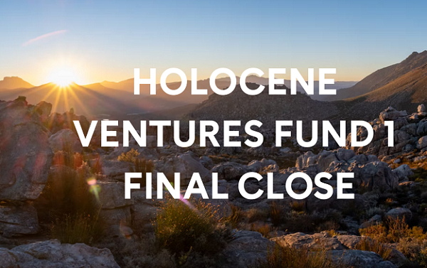 Holocene Closes Inaugural Climate Tech Fund focused on Southern Africa